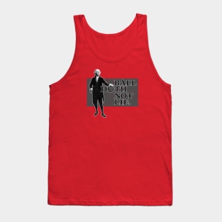 Ball Doth Not Lie Tank Top